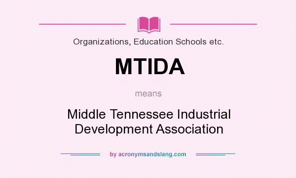 What does MTIDA mean? It stands for Middle Tennessee Industrial Development Association