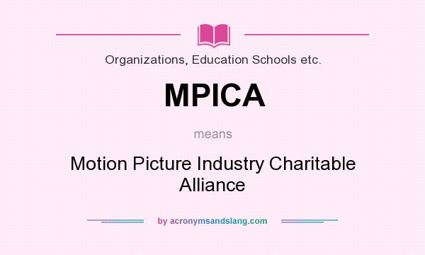 What does MPICA mean? It stands for Motion Picture Industry Charitable Alliance