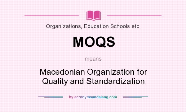What does MOQS mean? It stands for Macedonian Organization for Quality and Standardization