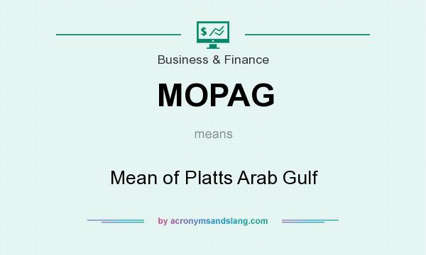 What does MOPAG mean? It stands for Mean of Platts Arab Gulf