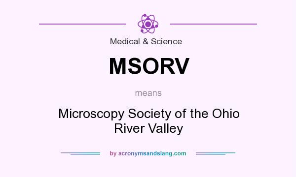 What does MSORV mean? It stands for Microscopy Society of the Ohio River Valley