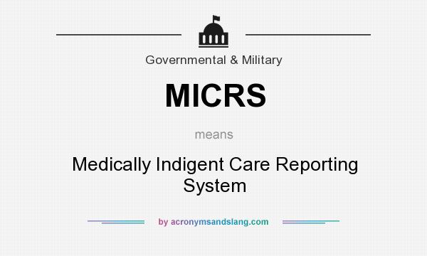 What does MICRS mean? It stands for Medically Indigent Care Reporting System