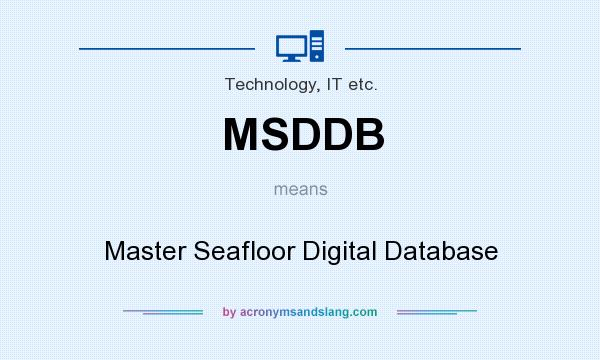 What does MSDDB mean? It stands for Master Seafloor Digital Database