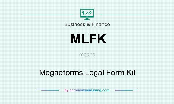 What does MLFK mean? It stands for Megaeforms Legal Form Kit