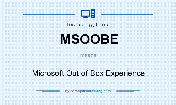 What does MSOOBE mean? It stands for Microsoft Out of Box Experience