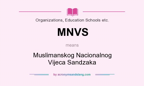 What does MNVS mean? It stands for Muslimanskog Nacionalnog Vijeca Sandzaka