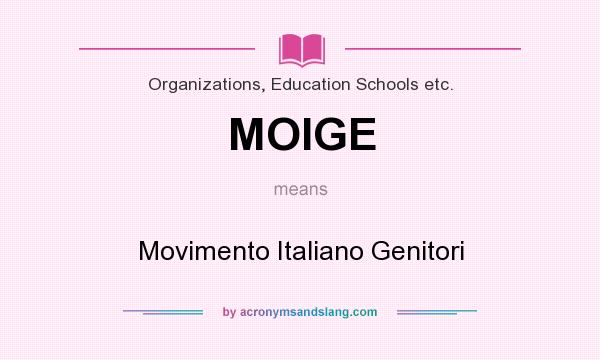 What does MOIGE mean? It stands for Movimento Italiano Genitori