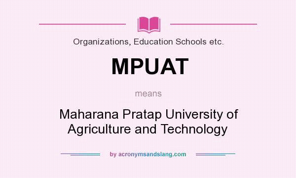 What does MPUAT mean? It stands for Maharana Pratap University of Agriculture and Technology