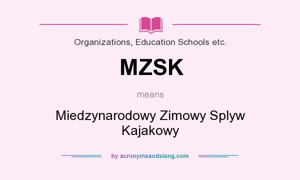 What does MZSK mean? It stands for Miedzynarodowy Zimowy Splyw Kajakowy