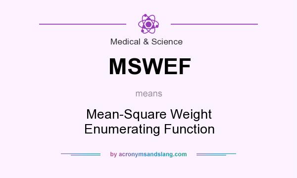 What does MSWEF mean? It stands for Mean-Square Weight Enumerating Function