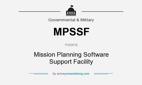 What does MPSSF mean? It stands for Mission Planning Software Support Facility