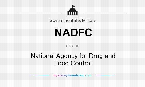 What does NADFC mean? It stands for National Agency for Drug and Food Control