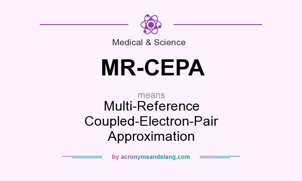 What does MR-CEPA mean? It stands for Multi-Reference Coupled-Electron-Pair Approximation