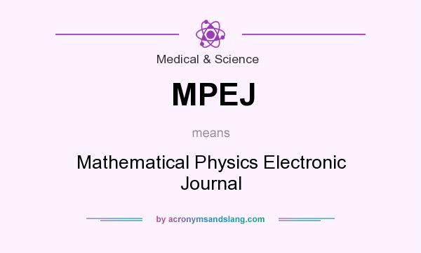 What does MPEJ mean? It stands for Mathematical Physics Electronic Journal