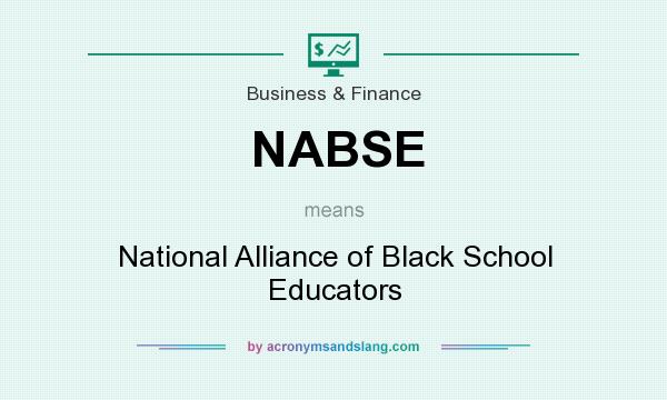 What does NABSE mean? It stands for National Alliance of Black School Educators