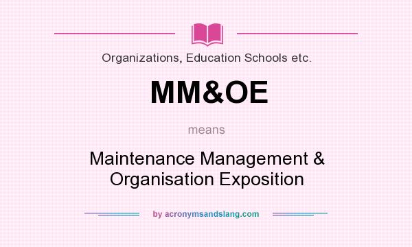 What does MM&OE mean? It stands for Maintenance Management & Organisation Exposition