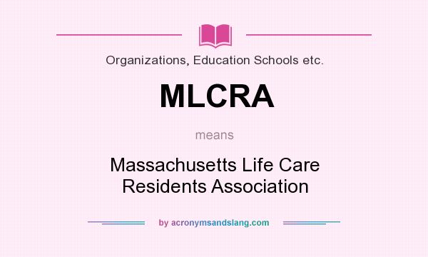 What does MLCRA mean? It stands for Massachusetts Life Care Residents Association