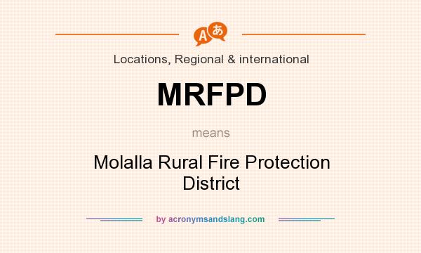 What does MRFPD mean? It stands for Molalla Rural Fire Protection District