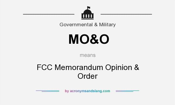 What does MO&O mean? It stands for FCC Memorandum Opinion & Order