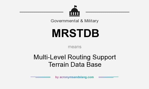 What does MRSTDB mean? It stands for Multi-Level Routing Support Terrain Data Base