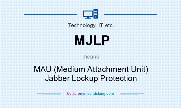 What does MJLP mean? It stands for MAU (Medium Attachment Unit) Jabber Lockup Protection