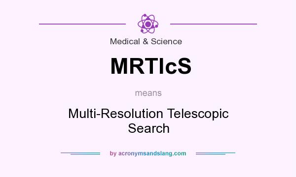 What does MRTlcS mean? It stands for Multi-Resolution Telescopic Search