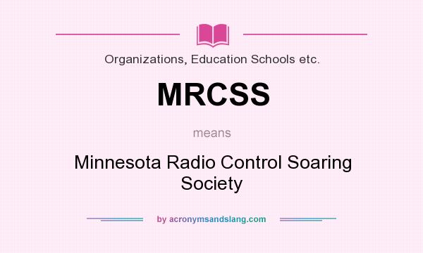What does MRCSS mean? It stands for Minnesota Radio Control Soaring Society