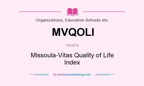 What does MVQOLI mean? It stands for Missoula-Vitas Quality of Life Index
