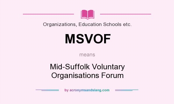 What does MSVOF mean? It stands for Mid-Suffolk Voluntary Organisations Forum