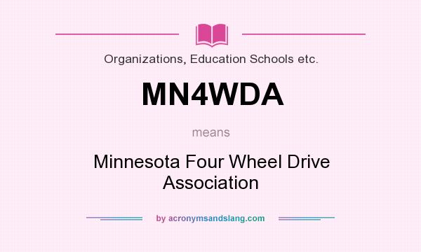 What does MN4WDA mean? It stands for Minnesota Four Wheel Drive Association