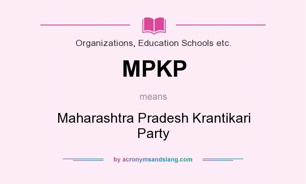 What does MPKP mean? It stands for Maharashtra Pradesh Krantikari Party