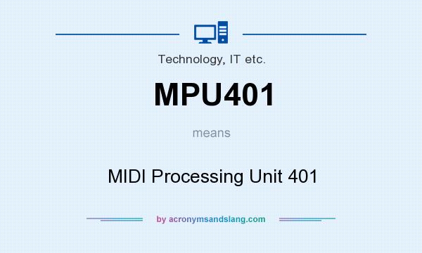 What does MPU401 mean? It stands for MIDI Processing Unit 401