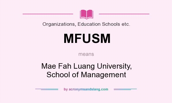 What does MFUSM mean? It stands for Mae Fah Luang University, School of Management