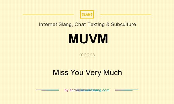 What does MUVM mean? It stands for Miss You Very Much