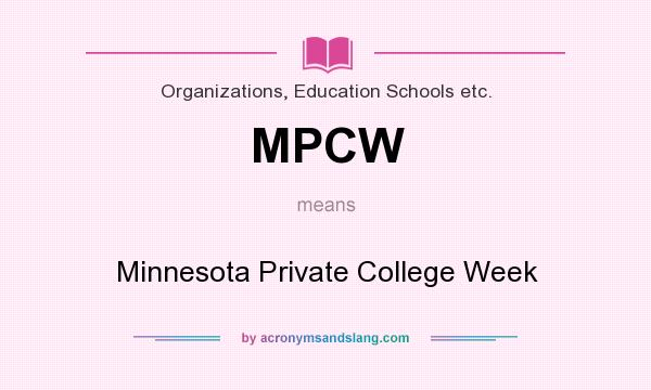 What does MPCW mean? It stands for Minnesota Private College Week