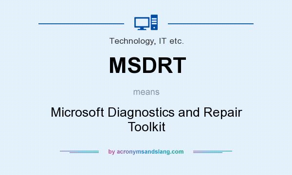 What does MSDRT mean? It stands for Microsoft Diagnostics and Repair Toolkit