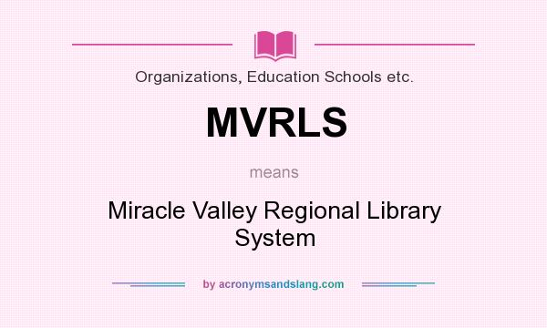 What does MVRLS mean? It stands for Miracle Valley Regional Library System