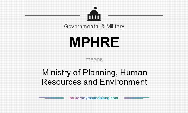 What does MPHRE mean? It stands for Ministry of Planning, Human Resources and Environment
