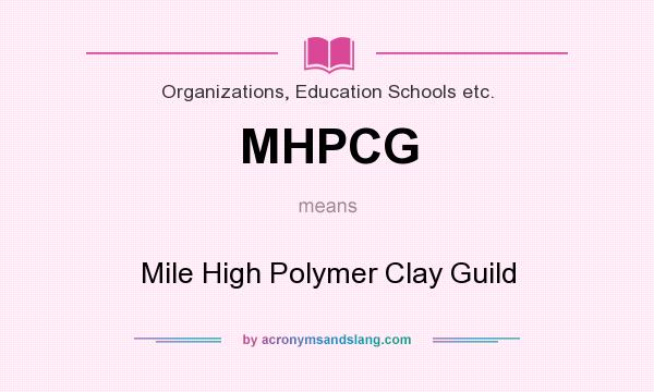 What does MHPCG mean? It stands for Mile High Polymer Clay Guild