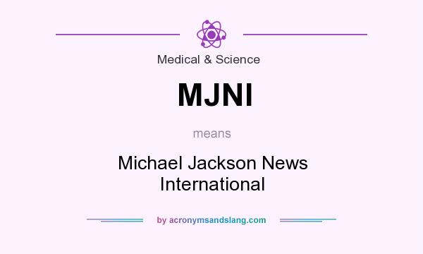 What does MJNI mean? It stands for Michael Jackson News International