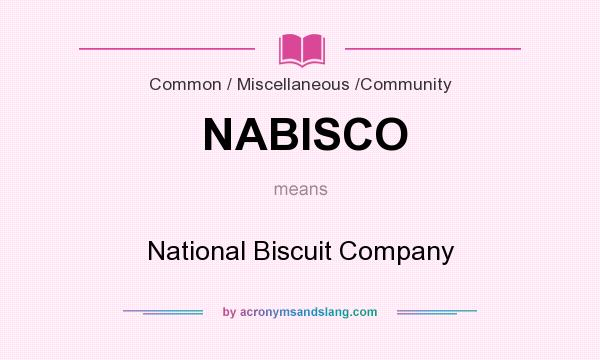 What does NABISCO mean? It stands for National Biscuit Company