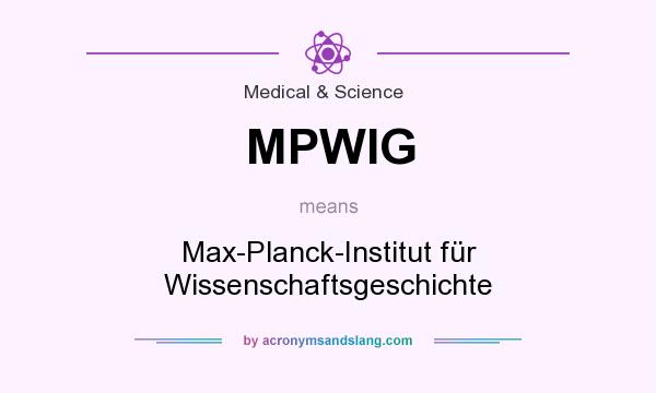 What does MPWIG mean? It stands for Max-Planck-Institut für Wissenschaftsgeschichte