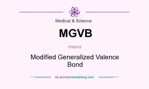 What does MGVB mean? It stands for Modified Generalized Valence Bond