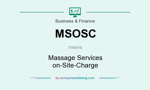 What does MSOSC mean? It stands for Massage Services on-Site-Charge