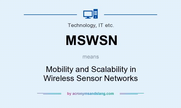What does MSWSN mean? It stands for Mobility and Scalability in Wireless Sensor Networks