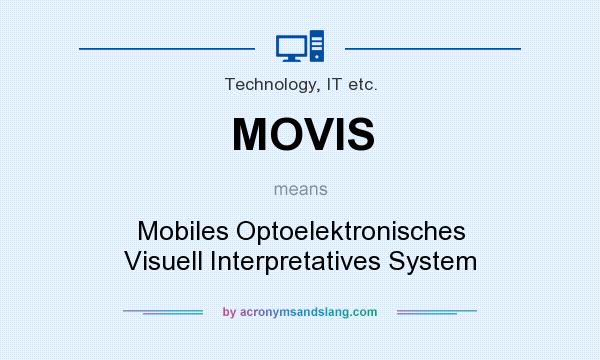 What does MOVIS mean? It stands for Mobiles Optoelektronisches Visuell Interpretatives System
