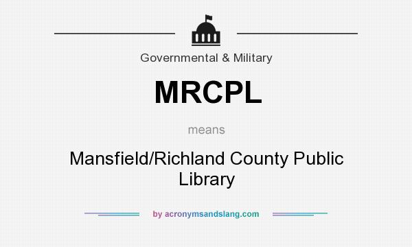 What does MRCPL mean? It stands for Mansfield/Richland County Public Library