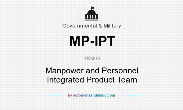 What does MP-IPT mean? It stands for Manpower and Personnel Integrated Product Team