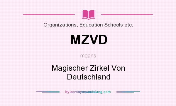 What does MZVD mean? It stands for Magischer Zirkel Von Deutschland