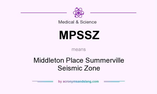 What does MPSSZ mean? It stands for Middleton Place Summerville Seismic Zone